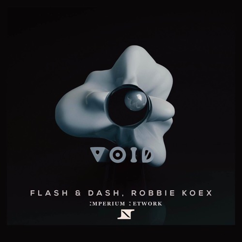 Flash & Dash, Robbie Koex - Void [Imperium Release]