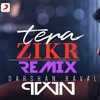 Tera Zikr Remix Darshan Raval Pvvn Mp3