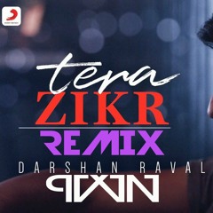 Tera Zikr (Remix) ||Darshan Raval || PVVN