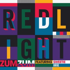 Redlight Ft Sweetie Irie - Zum Zum