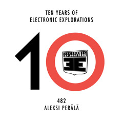 Aleksi Perälä - 482 - Electronic Explorations
