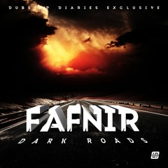 FAFNIR - Dark Roads [Dubstep Diaries Exclusive]