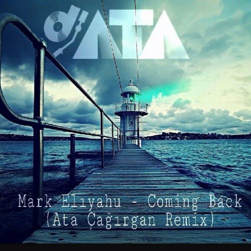 Mark Elıyahu - Comıng Back (Ata Çağırgan Remix)