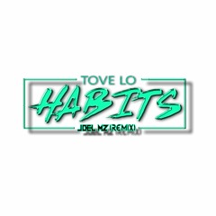 Tove Lo - Habits (Joel MZ Remix)
