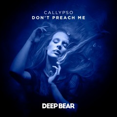 Callypso - Don't Preach Me (Original Mix)
