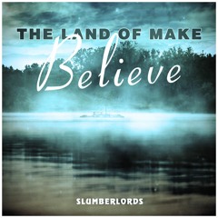 The Land Of Make Believe feat Jess Weimer