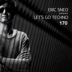 Let´s go Techno Podcast 170 with Eric Sneo