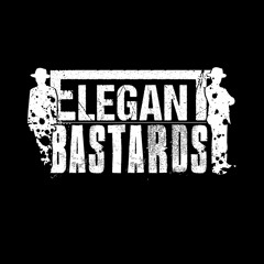 ELEGANT BASTARDS