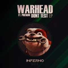 WARHEAD - DONT TEST (FORTHCOMING INFERNO BEATS)