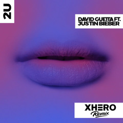 David Guetta ft Justin Bieber - 2U (Xhero Remix)