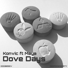 FREE DOWNLOAD Dove Days - Konvic ft Maya - DeepDownDirty