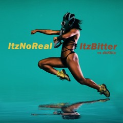 ItzNoReal - "ItzBitter" (vs. dbKilla)