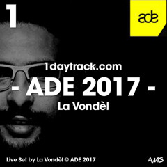 Live Set #2 | La Vondèl live @ ADE 2017 | 1daytrack.com