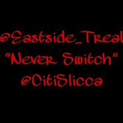 Never Switch ft. CitiSlicca