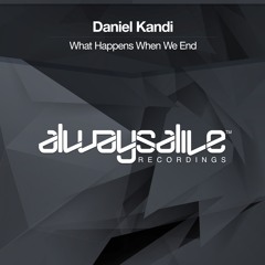 Daniel Kandi - What Happens When We End [OUT NOW]