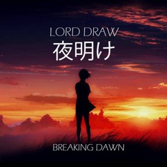 Lord Draw - Breaking Dawn