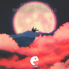 SendHelp - Speechless ft. Mira Lo