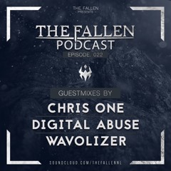 022 | The Fallen Podcast (Guestmixes by Digital Abuse, Chris One and Wavolizer)