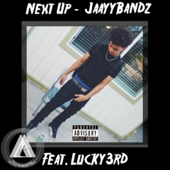 Next Up - JaayyBandz (feat. Lucky3rd)