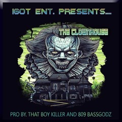 THE CLOWNHOUSE .. PRO BY. DJ THAT BOY KILLER & 809 BASSGODZ (KILLER GODZ MIXTAPE)