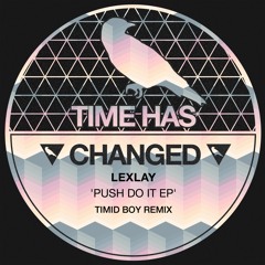 Lexlay - Push Do It EP - Timid Boy Remix