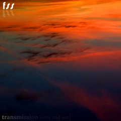 Transmission (over and out)