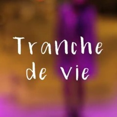 TRANCHE DE VIE