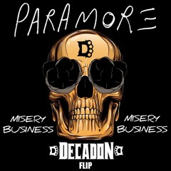 Paramore - Misery Business (Decadon Flip)