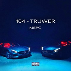104 & Truwer - Мерс YERS REMIX