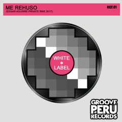 Me Rehuso (Edgar Aguirre Private Rmx 2k18) [DOWNLOAD]
