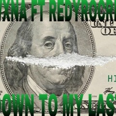 FWXNA DOWN TO MY LAST FT REDROCREEK