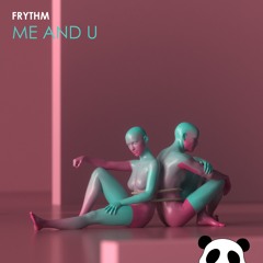 Frythm - Me And U