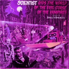 Scientist Dance Of The Vampires c&s $miley$mokes rmx