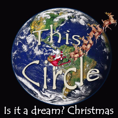 Stream Is It A Dream? Christmas by This Circle Listen online for free