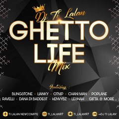 Deejay Ti Lalan' -  Ghetto Life 973 Mix By Ti Lalan'