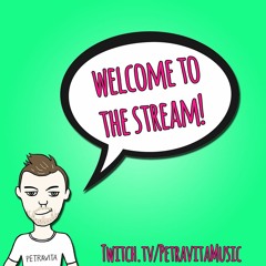 "Welcome" - Petravita (#DemoADay) [13/365] - Theme Song For Live Music Channel on Twitch (see desc.)