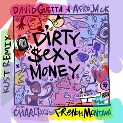 David Guetta & Afrojack - Dirty Sexy Money (feat. Charli XCX & French Montana) (KUST Remix)