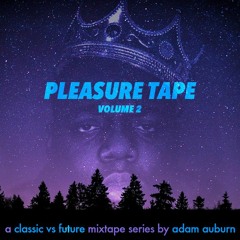 THE PLEASURE TAPES: Chill Vibes Mixtape Series