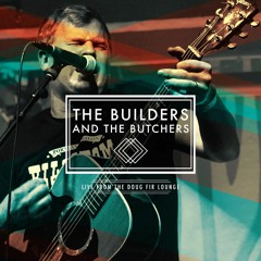 The Builders And The Butchers - Older Than Sin