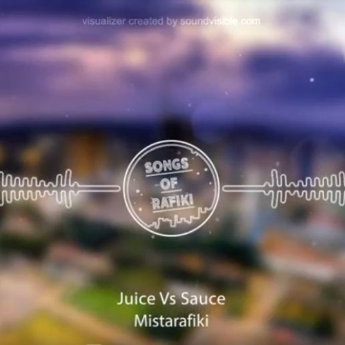Mistarafiki - Juice Vs Sauce