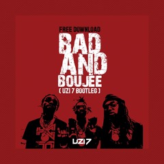 Uzi7 - Bad and Boujee [FREE DOWNLOAD]
