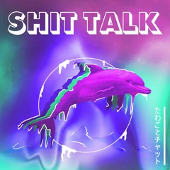 Shit Talk (ft. Tryple & TRAVI$ GREY)