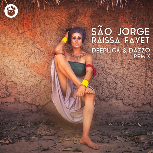Raissa Fayet, Deeplick & Dazzo - São Jorge