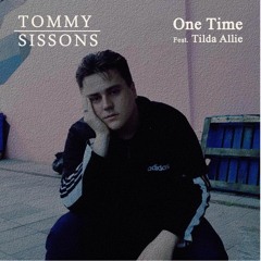 Tommy Sissons feat. Tilda Allie: One Time  (produced by Huntsman)