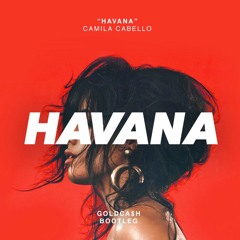 Camila Cabello - Havana (Goldcash Bootleg)