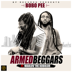 Bobopee & Wanlov The Kubolor - Armed Beggars