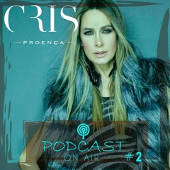 CRIS PROENÇA @ PODCAST #02