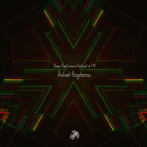 Deep Electronics Podcast # 179 - Rafael Bogdanov