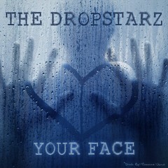 The Dropstarz - Your Face ( Produced By Thomas Vent ) CLIP