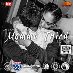 LuckySunTzu "Momma Tried" Produced By. Lyrik Cruz